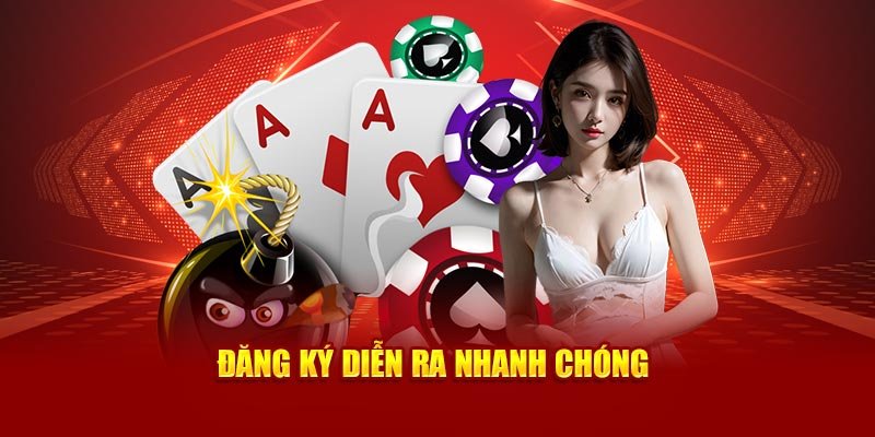 Đăng ký diễn ra nhanh chóng