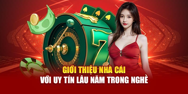 Giới thiệu nhà cái với uy tín lâu năm trong nghề