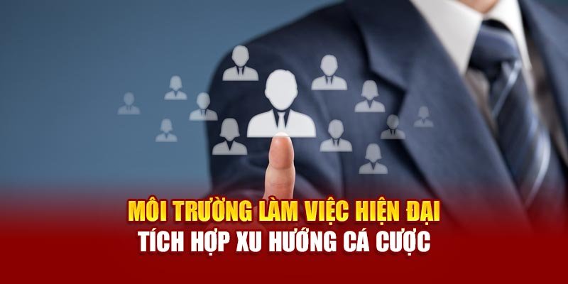 Môi trường làm việc hiện đại tích hợp xu hướng cá cược