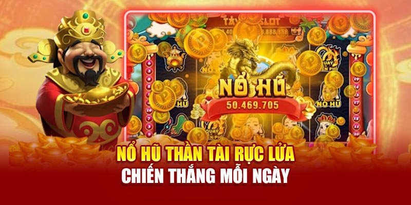 no-hu-than-tai-ruc-lua-–-chien-thang-moi-ngay